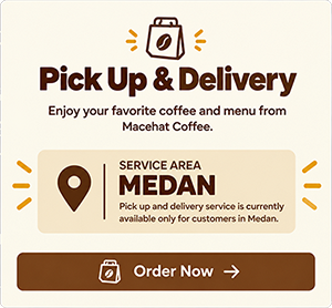Macehat Coffee Pick Up and Delivery - Medan